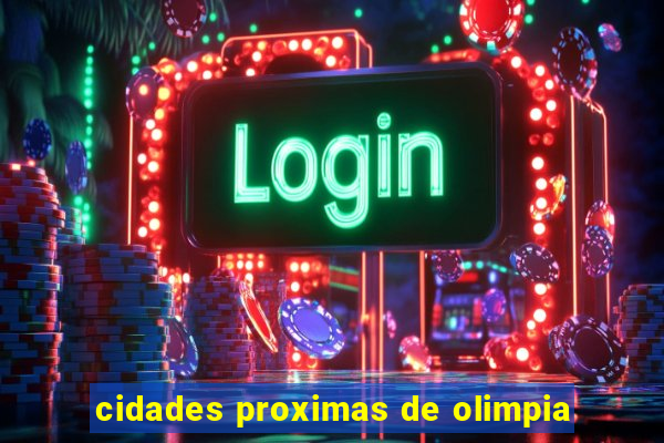 cidades proximas de olimpia